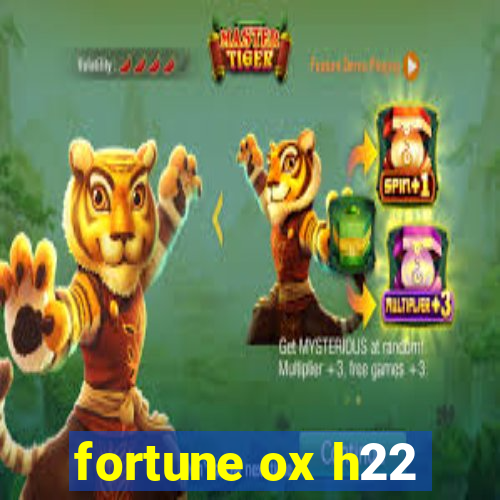 fortune ox h22